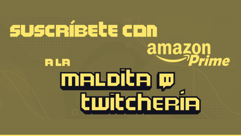 How to subscribe to Maldita Twitchería with Prime