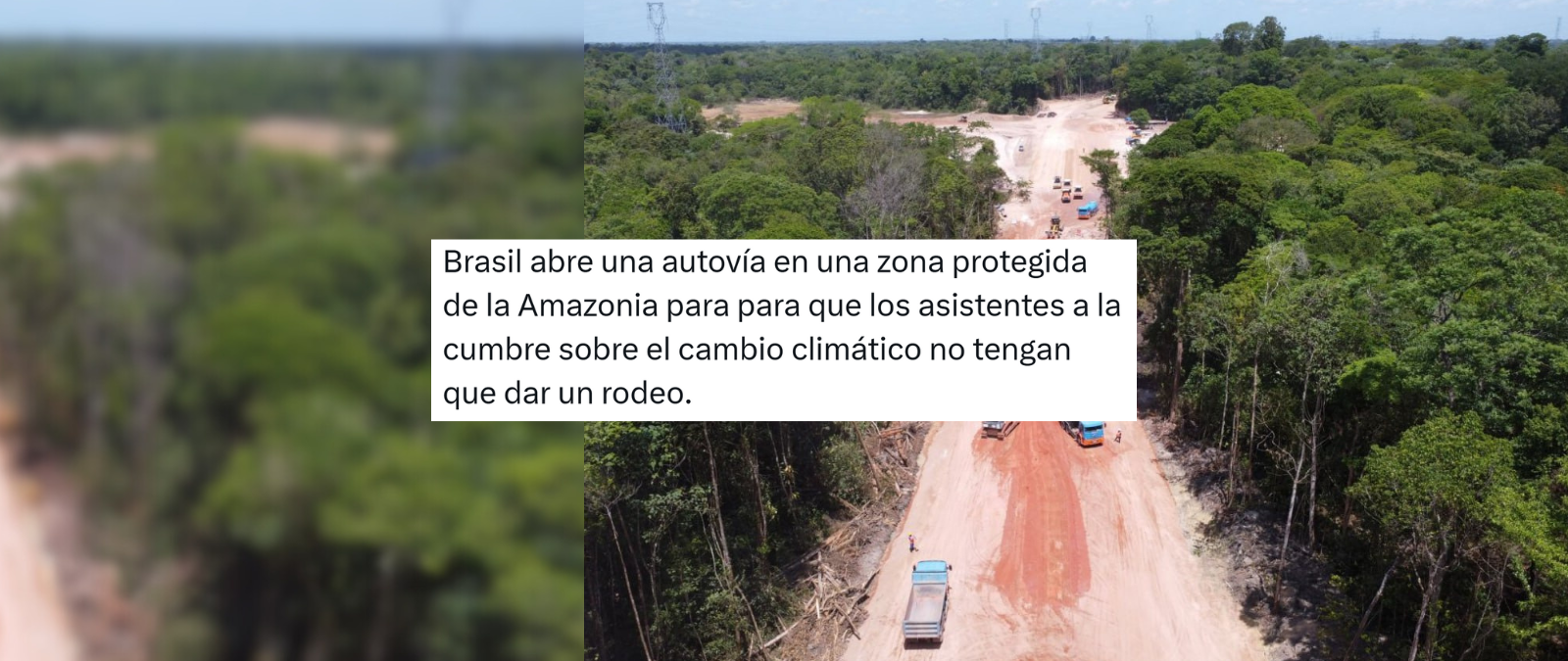 Cuidado con los contenidos sobre tala de árboles en el Amazonas “para facilitar el acceso” a la COP30: el proyecto comenzó en 2020, antes de que Belém (Brasil) fuese elegida la sede