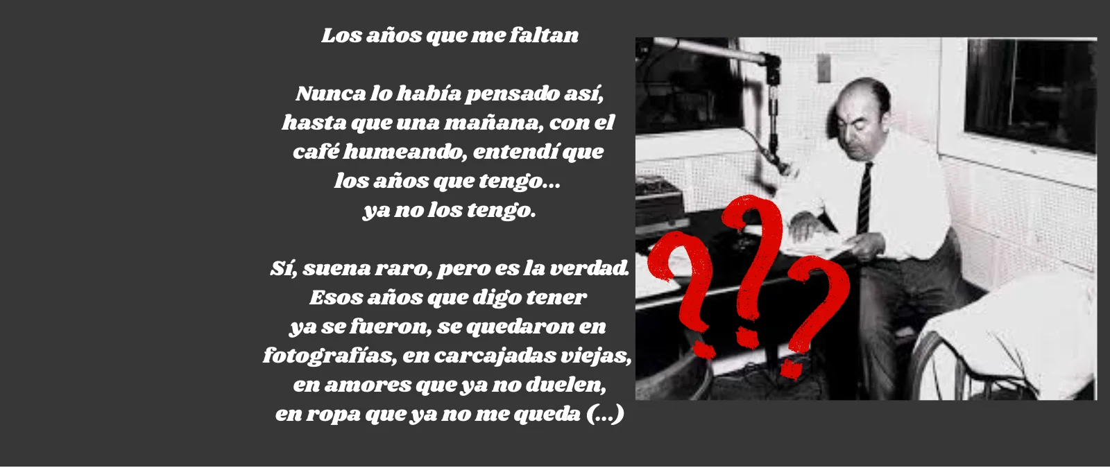No hay pruebas de que el texto “Los años que me faltan” sea de Pablo Neruda