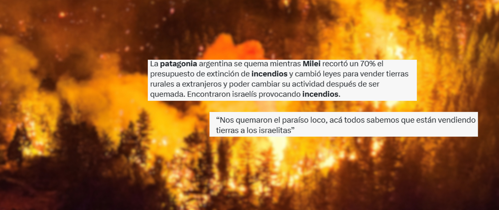 Qué sabemos sobre si los incendios en la Patagonia argentina han sido provocados por Israel con la connivencia de Milei para recalificar esos terrenos