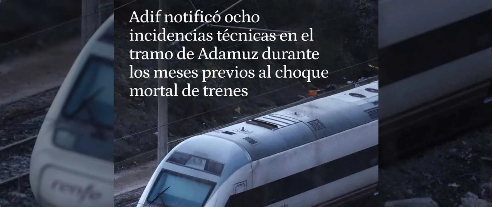 Qué sabemos de las "ocho incidencias reportadas" en el tramo de Adamuz durante los meses previos al accidente del 18 de enero de 2026