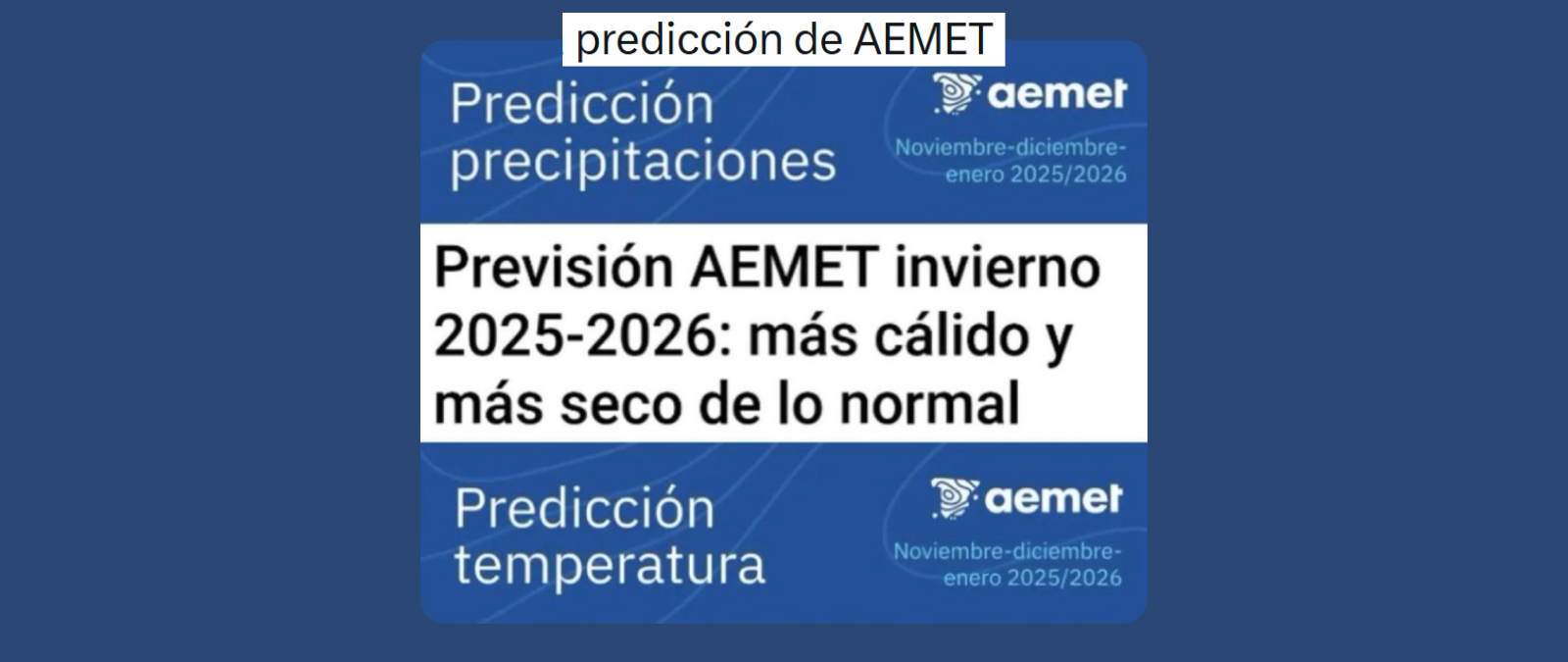 No, AEMET no publicó esta imagen con una supuesta predicción diciendo: “Invierno 2025-2026: más cálido y más seco de lo normal”
