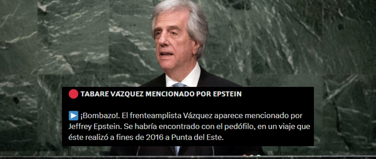 Tabaré Vázquez no aparece en los archivos Epstein como si hubieran tenido un encuentro en un viaje de 2016 a Punta del Este
