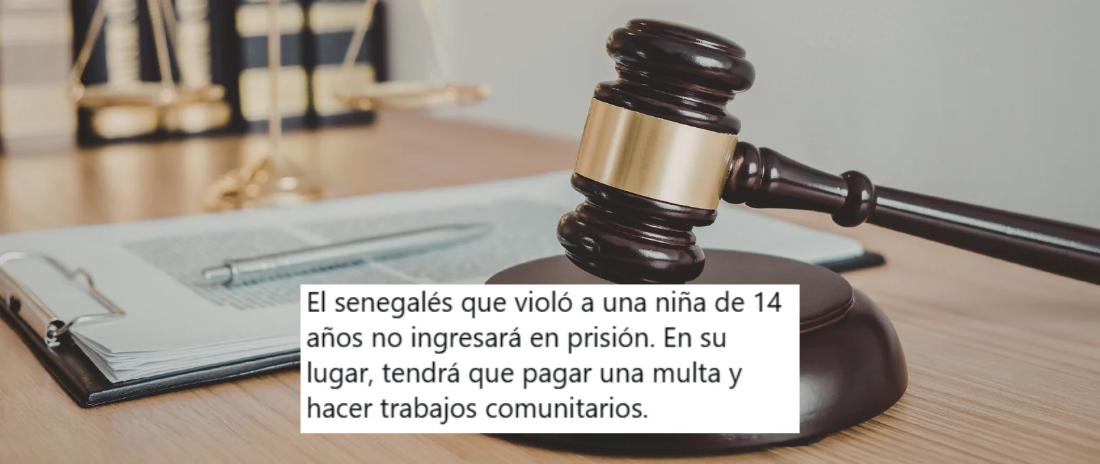 Sí, un hombre senegalés ha sido condenado a trabajos comunitarios y pagar una indemnización por la agresión sexual a una menor: no entrará en prisión si no delinque en tres años