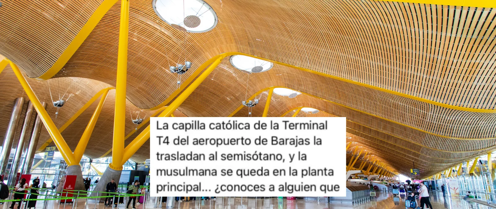 Cuidado con los contenidos que afirman que la capilla católica de la T4 del Aeropuerto de Madrid "se va al semisótano" mientras la mezquita "se queda en la planta principal": ambas salas se encuentran en la primera planta