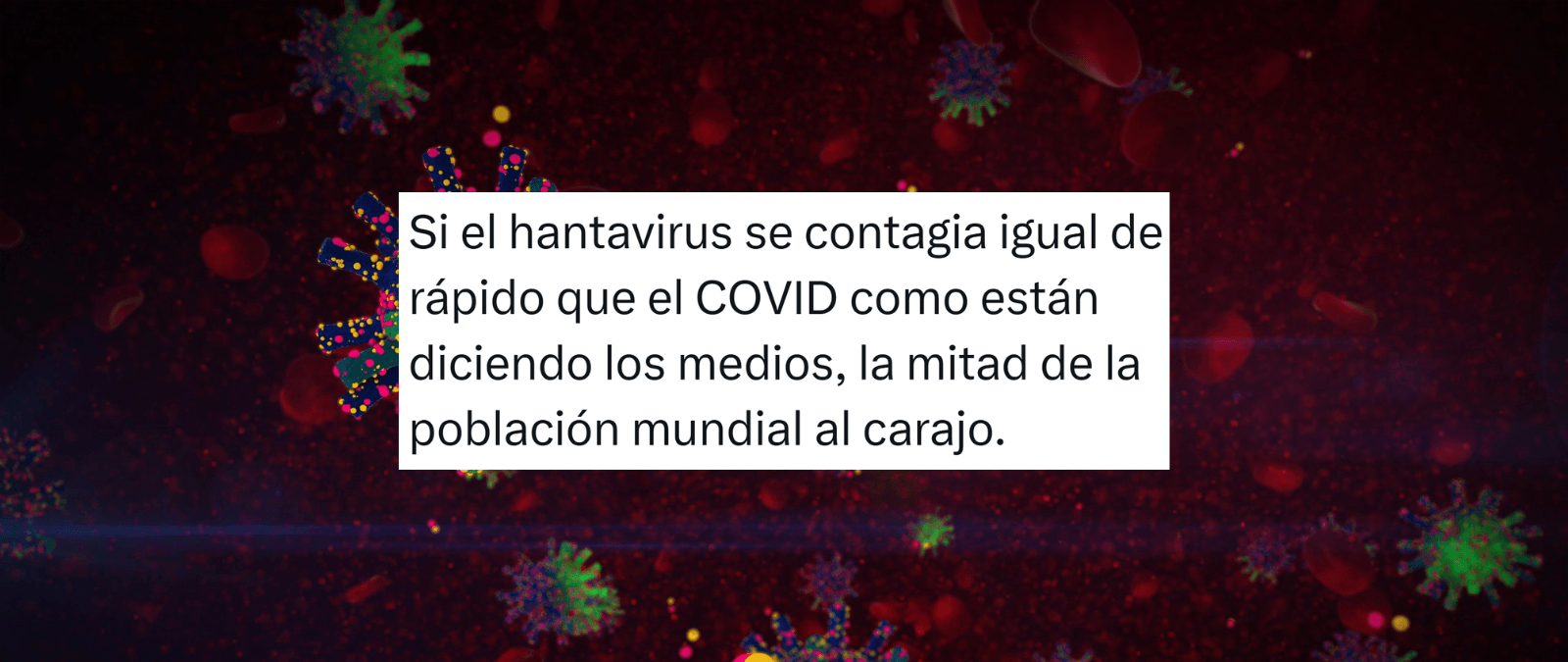Cuidado con los contenidos que aseguran que el virus Andes se contagia igual de rápido que la COVID-19