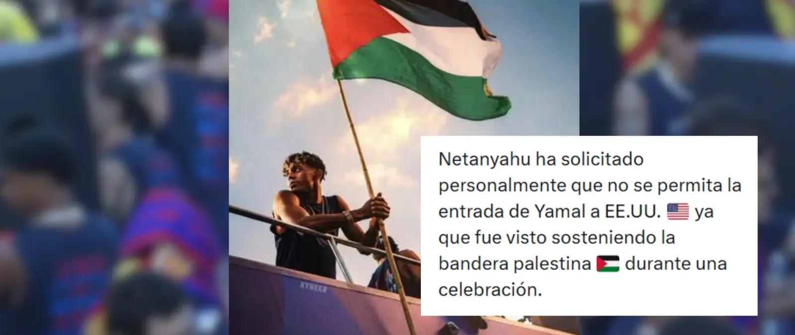 Cuidado con los contenidos que dicen que Netanyahu ha pedido prohibir la entrada de Lamine Yamal en Estados Unidos: no hay pruebas