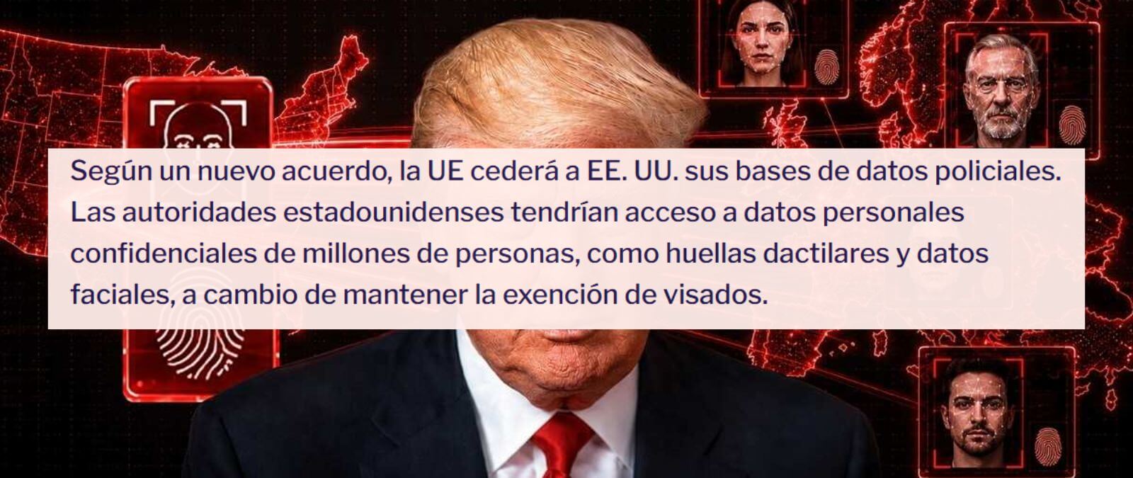 Qué sabemos sobre los datos biométricos de personas que la UE “entregará” a Trump a cambio de mantener la exención de visados