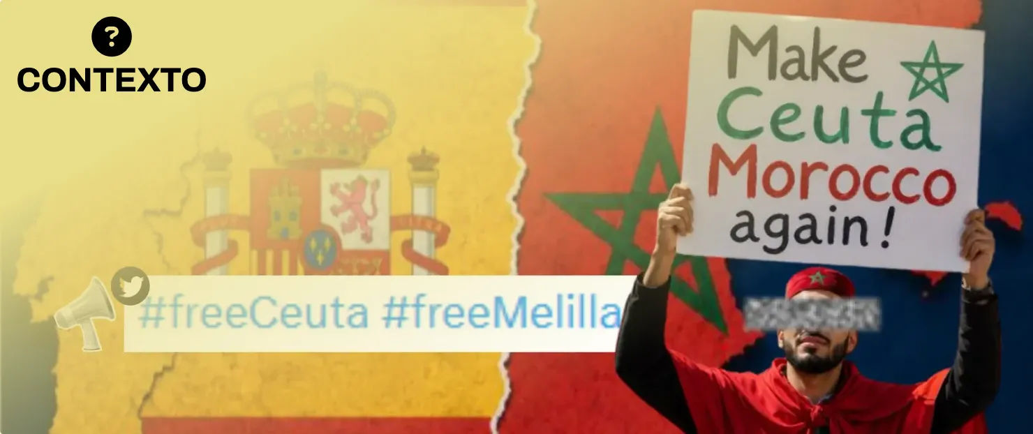 Montaje con las banderas de España y Marruecos, el hashtag #freeCeuta #freeMelilla y un hombre con un cartel que pide “Make Ceuta Morocco again”