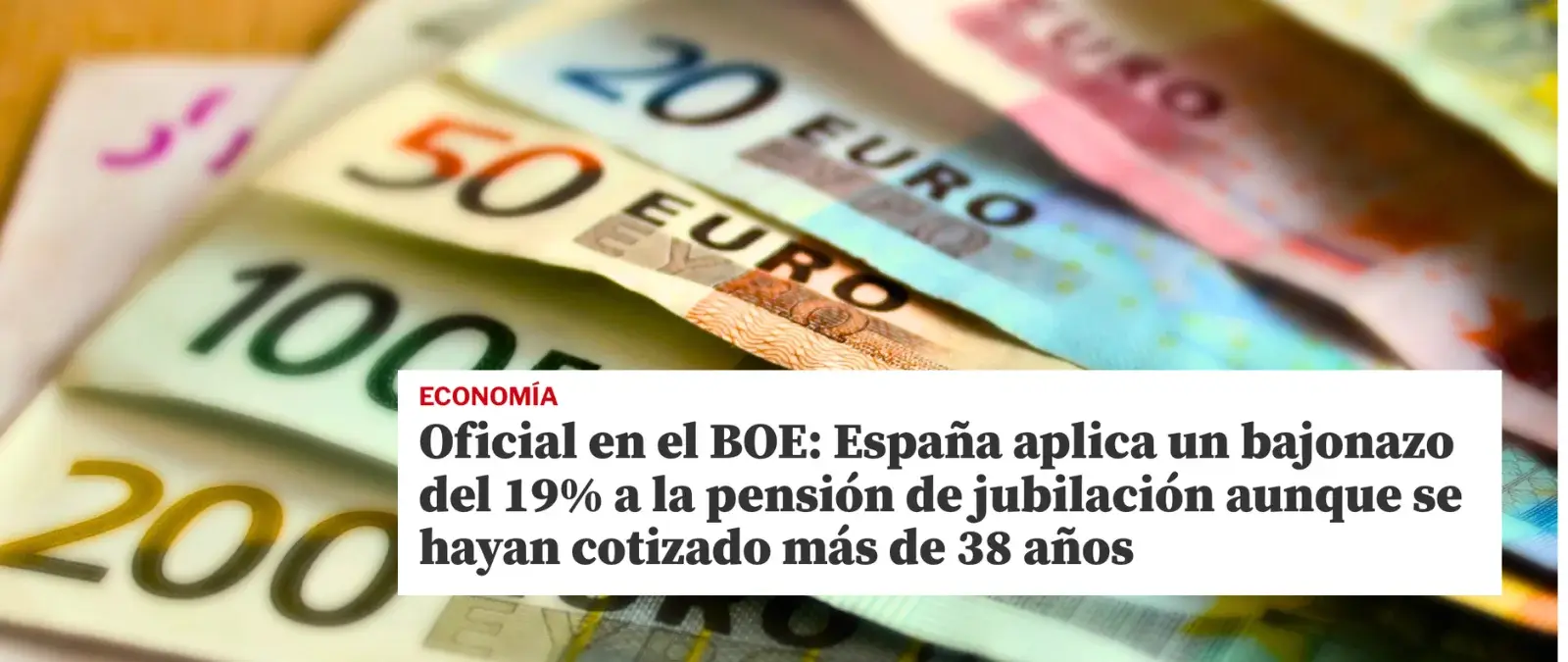 ¿Se ha anunciado en el BOE un supuesto recorte del “19% a la pensión de jubilación”? Se refiere a la jubilación adelantada y no aplica a todos por igual