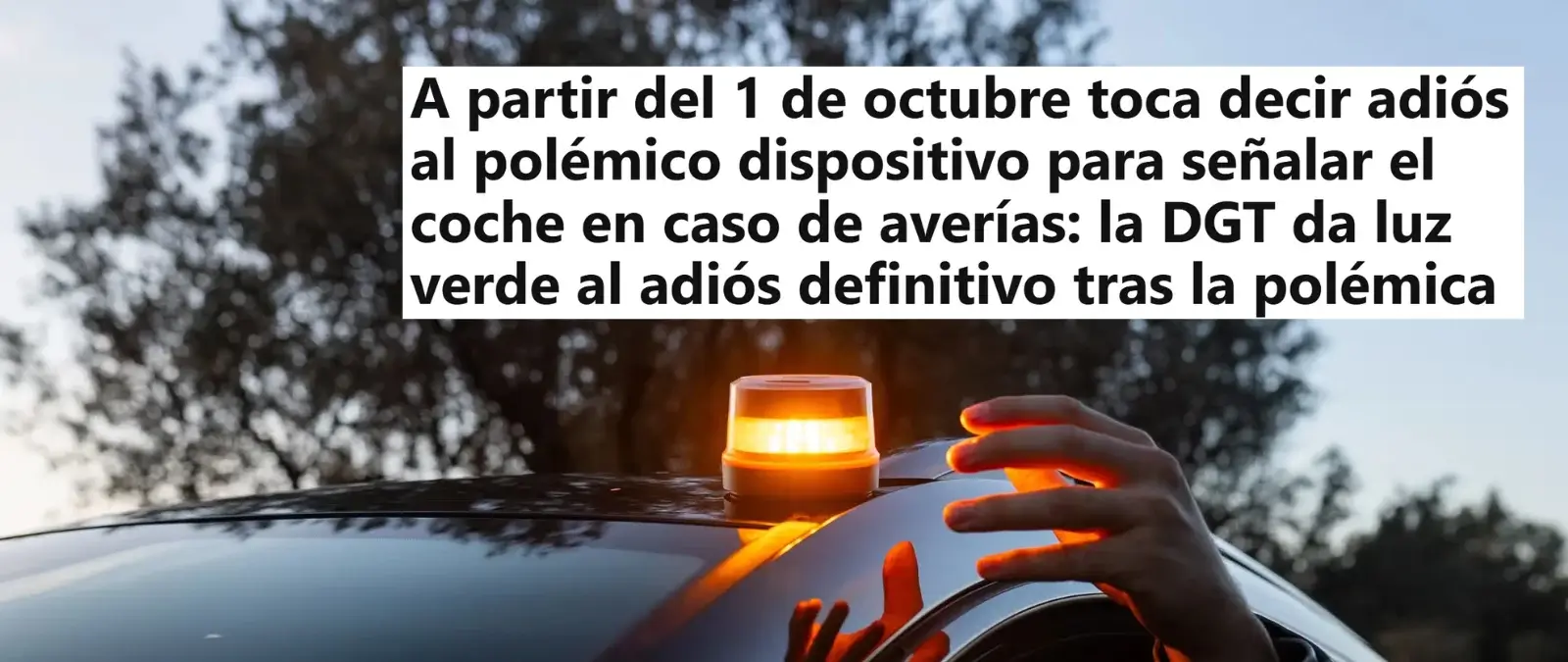No, la DGT no eliminará la obligatoriedad de la baliza V16 a partir del 1 de octubre: la reforma del reglamento de circulación que entra en vigor ese día lo menciona